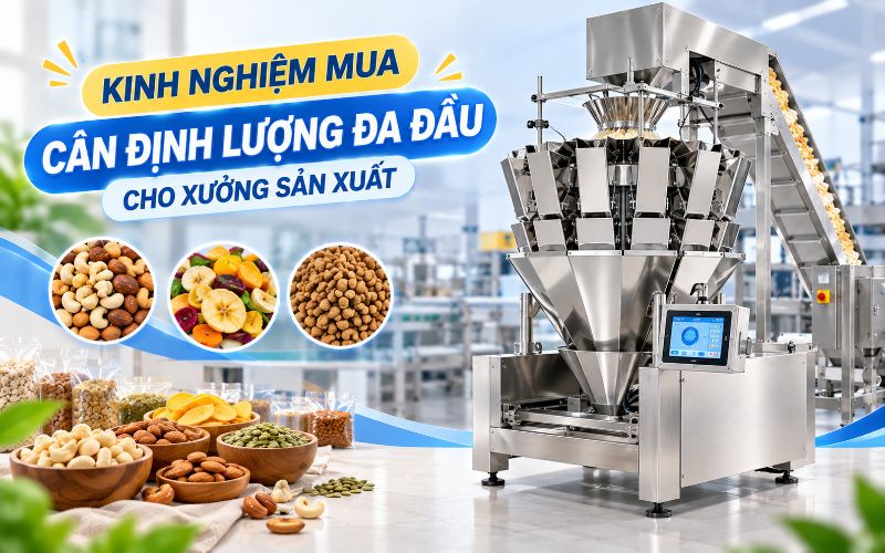 Kinh nghiệm mua cân định lượng đa đầu cho xưởng sản xuất