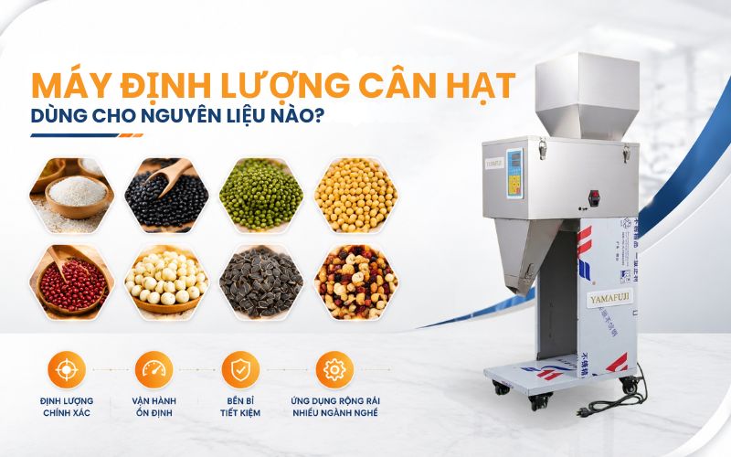 Máy định lượng cân hạt dùng cho nguyên liệu nào?