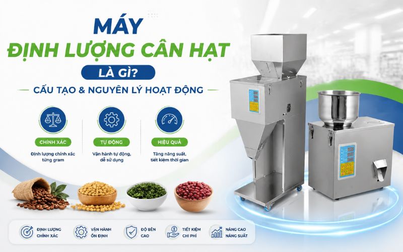Máy định lượng cân hạt là gì? Cấu tạo và nguyên lý hoạt động