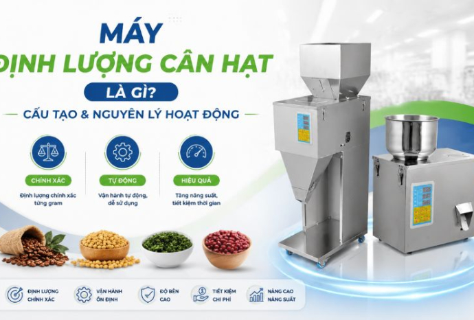 Máy định lượng cân hạt là gì? Cấu tạo và nguyên lý hoạt động