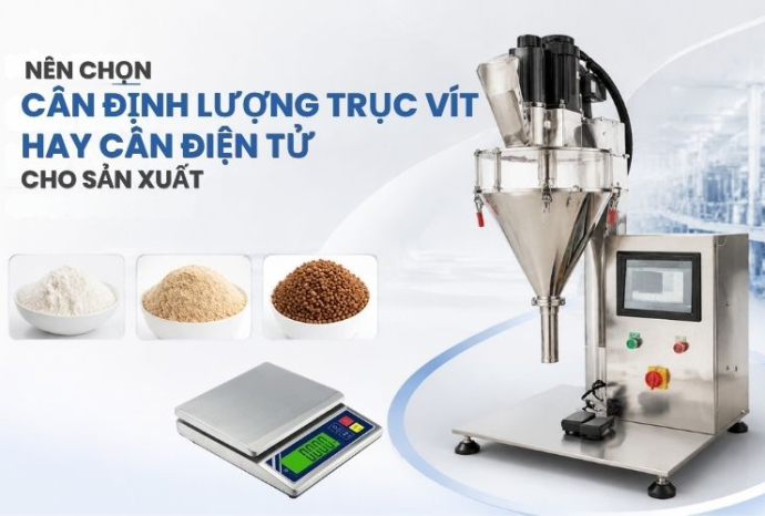 Nên chọn cân định lượng trục vít hay cân điện tử cho sản xuất?