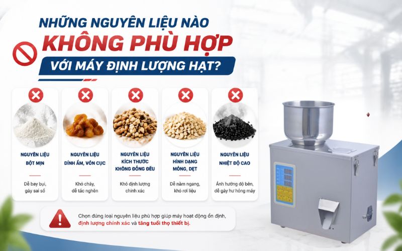 Những nguyên liệu nào không phù hợp với máy định lượng hạt?
