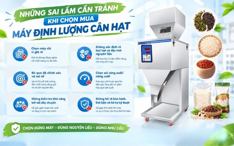 Những sai lầm cần tránh khi chọn mua máy định lượng cân hạt