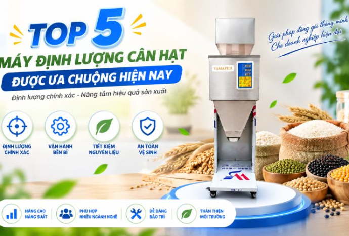 Top 5 máy định lượng cân hạt được ưa chuộng hiện nay