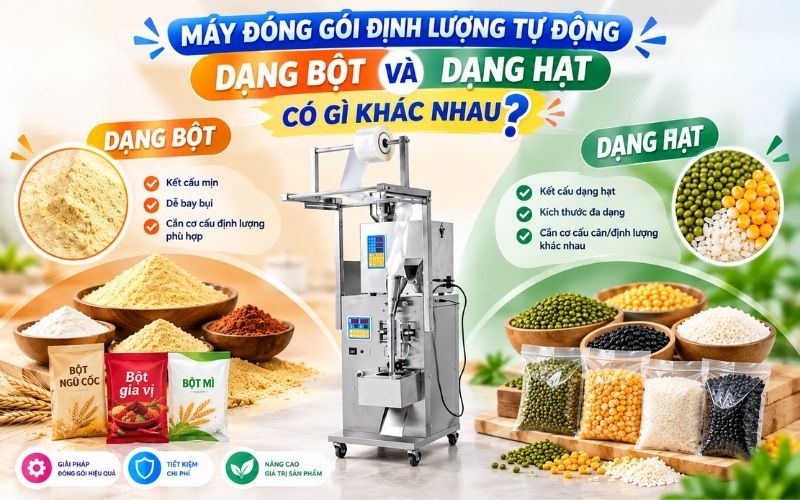 Máy đóng gói định lượng tự động dạng bột và hạt: Có gì khác nhau