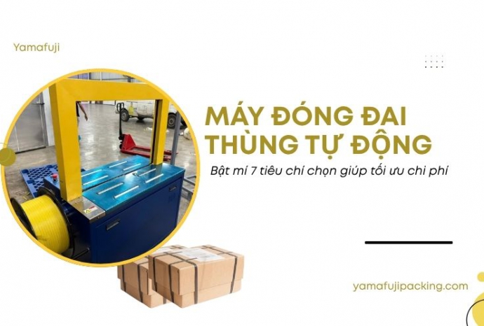 Bật mí 7 tiêu chí chọn máy đóng đai thùng tự động tối ưu chi phí
