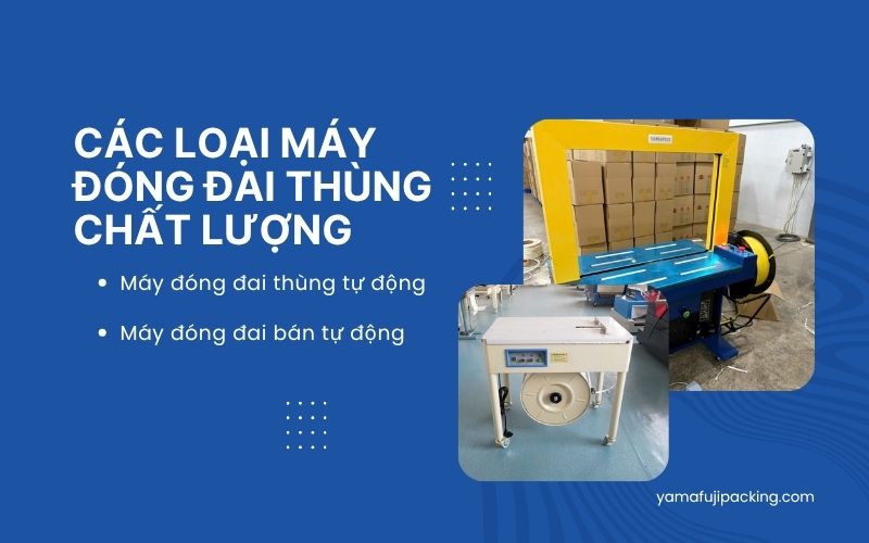 Các loại máy đóng đai thùng chất lượng