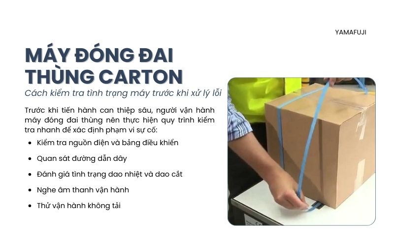Cách kiểm tra tình trạng máy đóng đai thùng carton