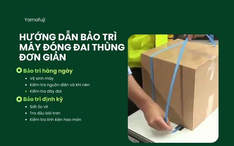 Hướng dẫn bảo trì máy đóng đai thùng đơn giản