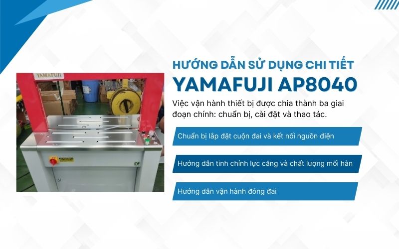 Hướng dẫn sử dụng chi tiết máy đóng đai Yamafuji AP8040