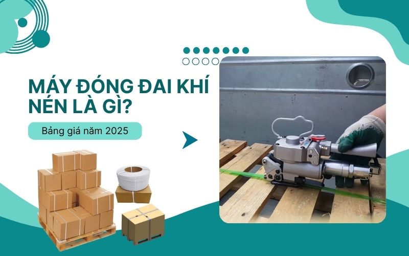 Máy đóng đai khí nén là gì? Bảng giá