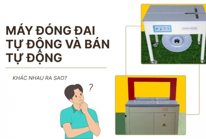 Máy đóng đai tự động và bán tự động: Khác nhau ra sao?