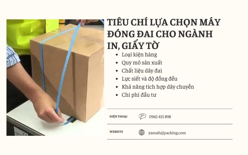 Tiêu chí lựa chọn máy đóng đai cho ngành in, giấy tờ