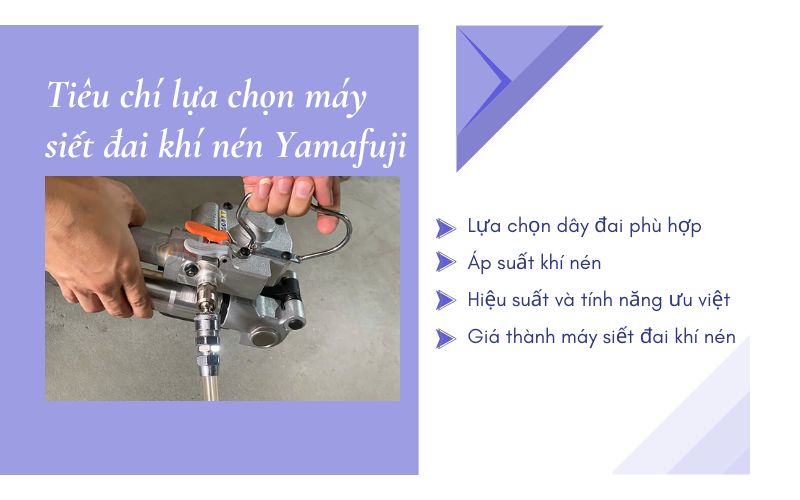 Tiêu chí lựa chọn máy siết đai khí nén Yamafuji