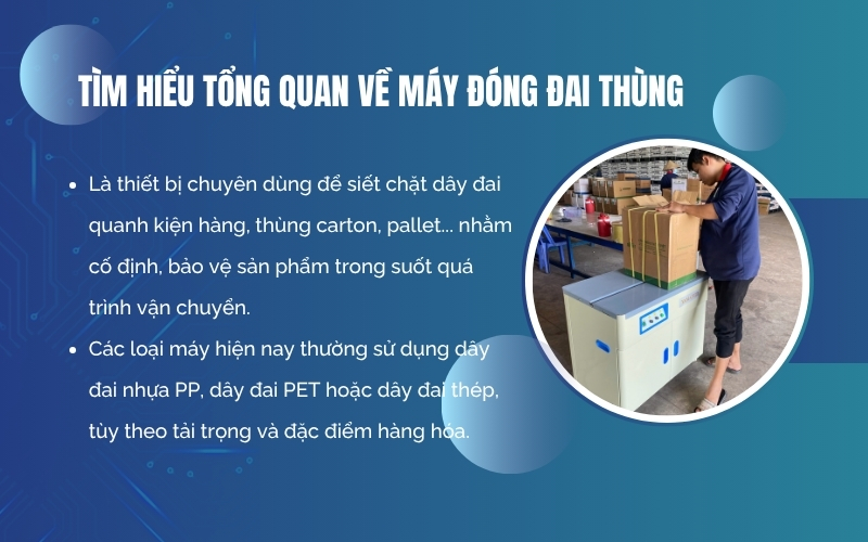 Tìm hiểu tổng quan về máy đóng đai thùng