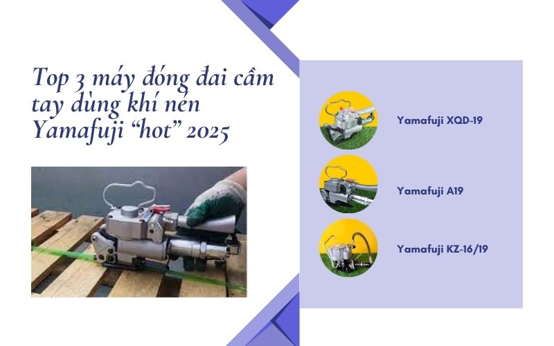 Top 3 máy đóng đai cầm tay dùng khí nén Yamafuji