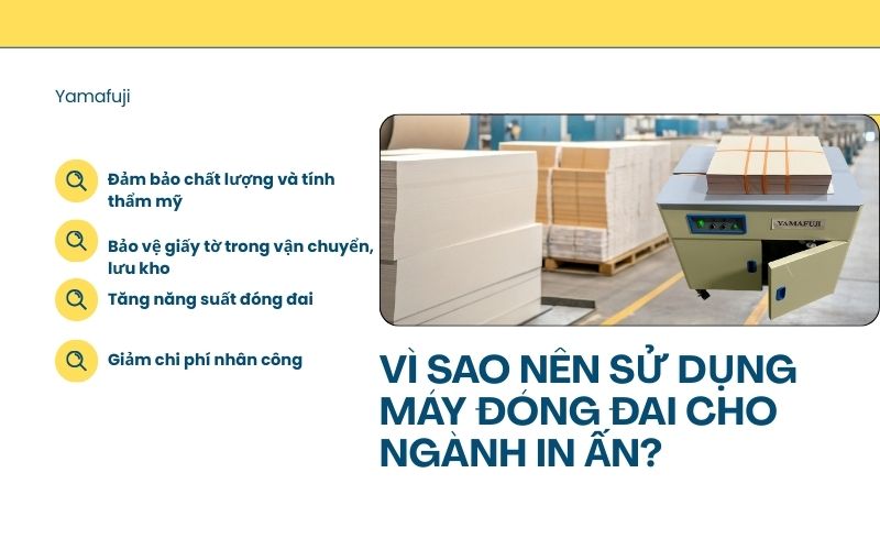 Vì sao nên sử dụng máy đóng đai cho ngành in ấn?