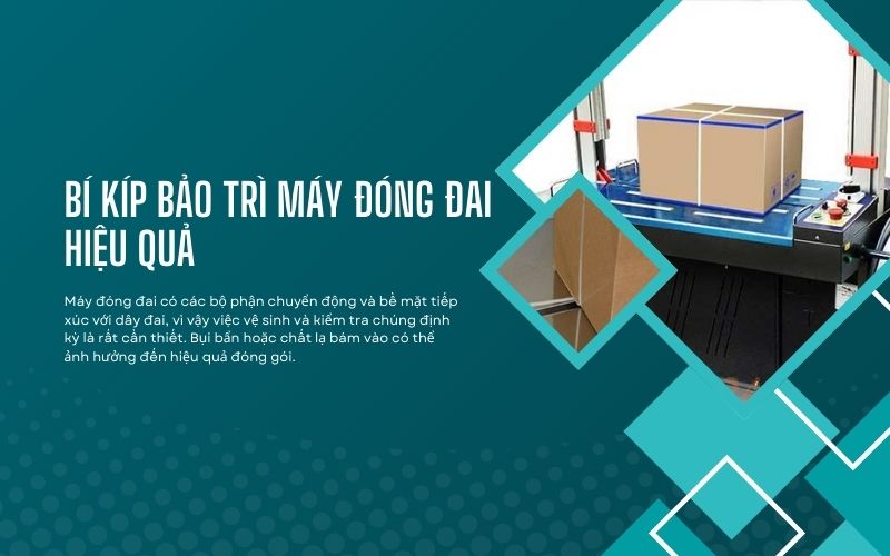 Bí kíp bảo trì máy đóng đai hiệu quả