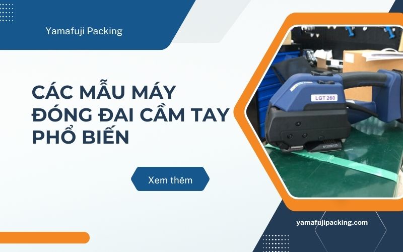 Các mẫu máy đóng đai cầm tay phổ biến