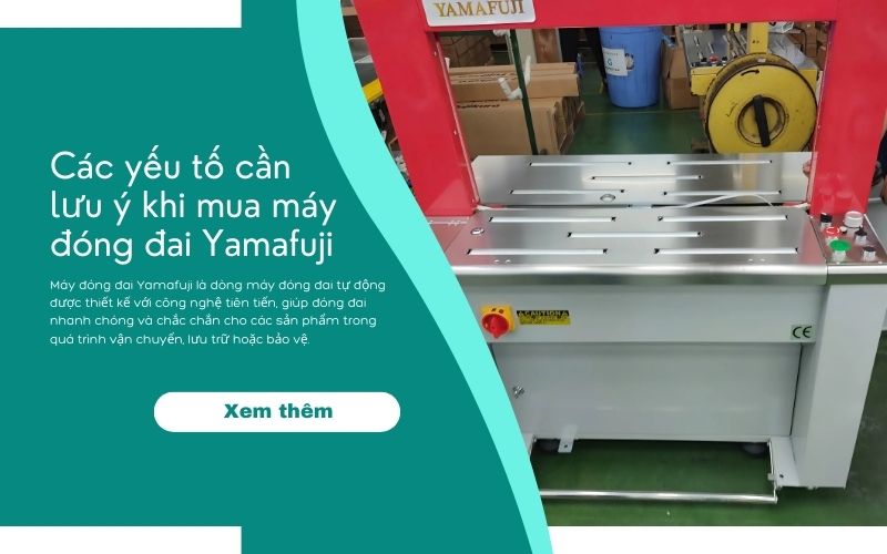 Các yếu tố cần lưu ý khi mua máy đóng đai Yamafuji