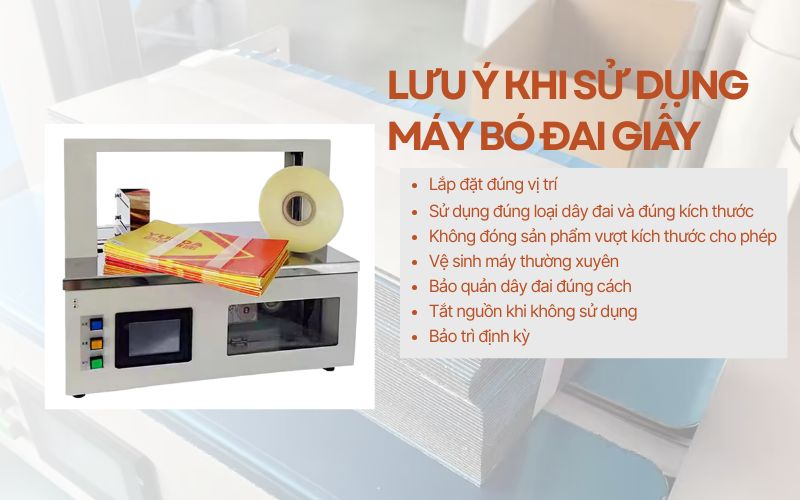 Một số lưu ý khi sử dụng máy bó đai giấy