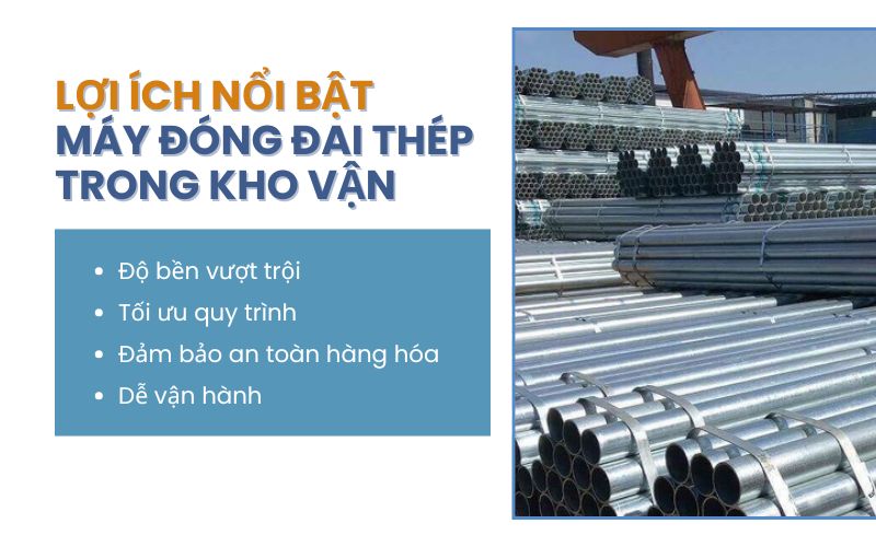 Lợi ích nổi bật của máy đóng đai thép trong kho vận 