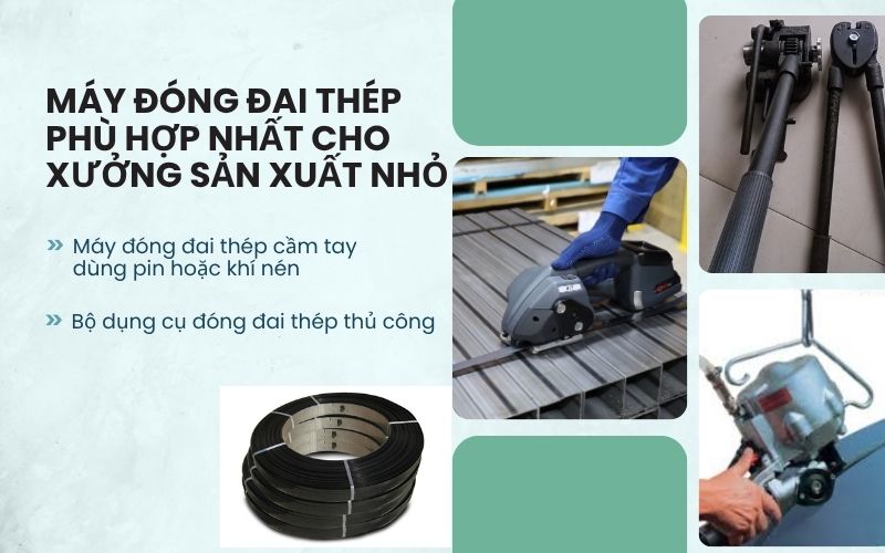 Máy đóng đai thép phù hợp nhất cho xưởng sản xuất nhỏ