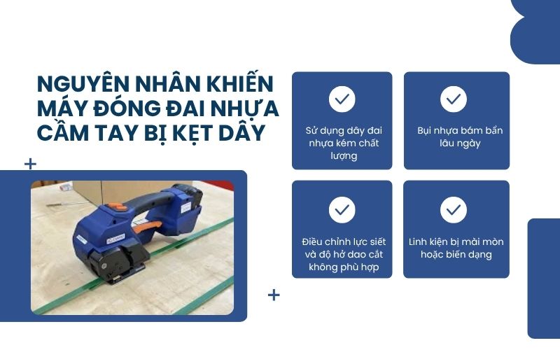 Nguyên nhân khiến máy đóng đai nhựa cầm tay bị kẹt dây