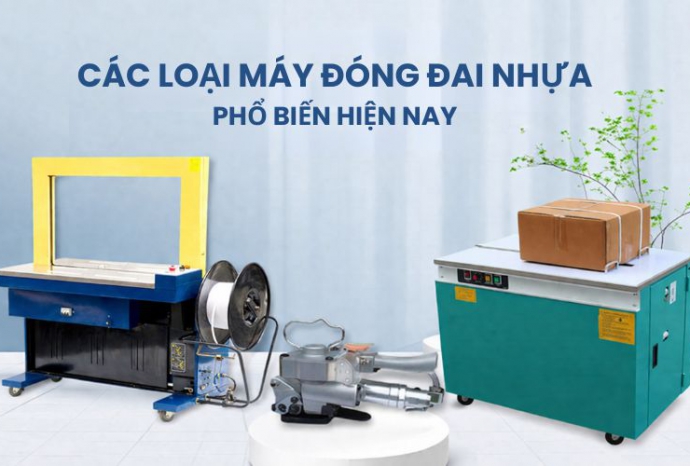 Tổng hợp các loại máy đóng đai nhựa phổ biến hiện nay