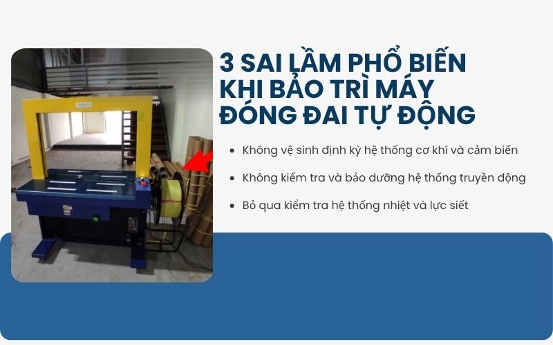 3 Sai lầm phổ biến khi bảo trì máy đóng đai tự động