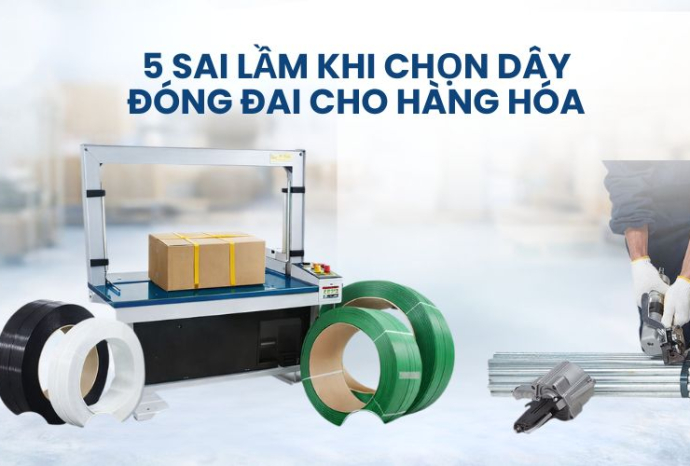 5 sai lầm khi chọn dây đóng đai cho hàng hóa