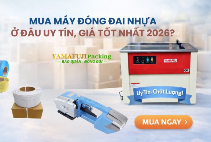 Mua máy đóng đai nhựa ở đâu uy tín, giá tốt nhất 2026?