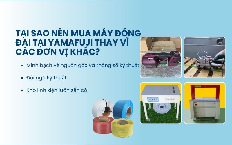 Tại sao nên mua máy đóng đai tại Yamafuji thay vì các đơn vị khác?
