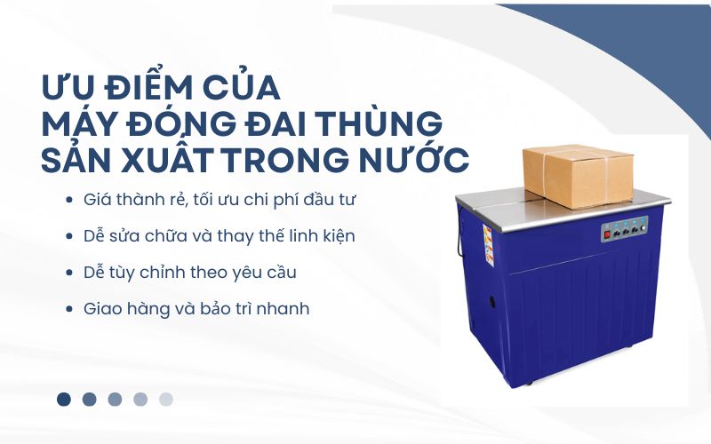 Ưu điểm của máy đóng đai thùng sản xuất trong nước