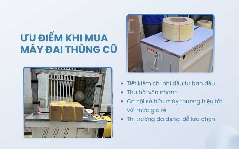 Ưu điểm khi mua máy đai thùng cũ