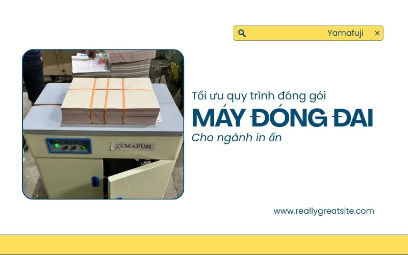 quy trình đóng gói cho ngành in ấn với máy đóng đai