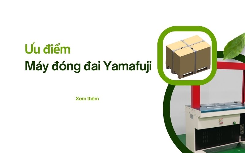 Ưu điểm của máy đóng đai Yamafuji