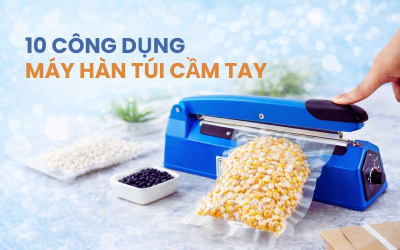 10 công dụng của máy hàn túi cầm tay