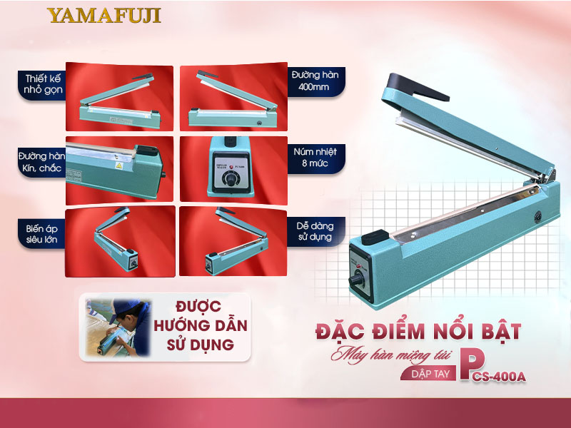 Đặc điểm nổi bật của máy hàn túi dập tay Yamafuji PCS-400A