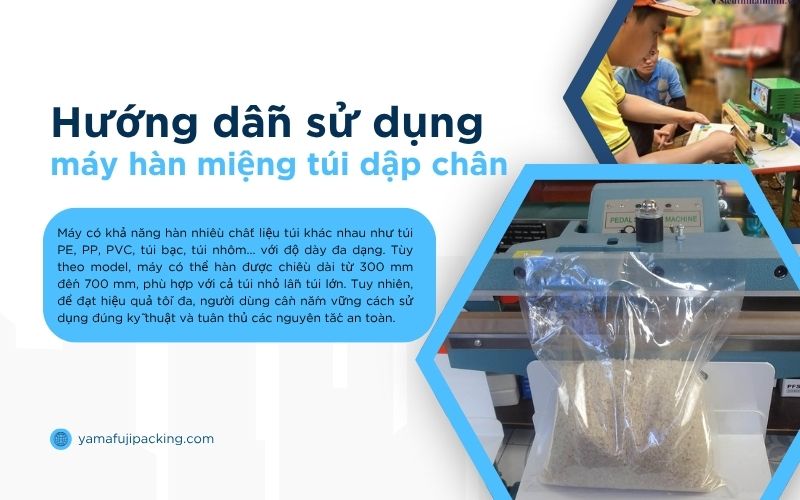 Hướng dẫn sử dụng máy hàn miệng túi dập chân đúng cách