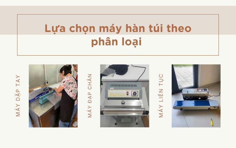 Lựa chọn máy hàn túi theo phân loại 