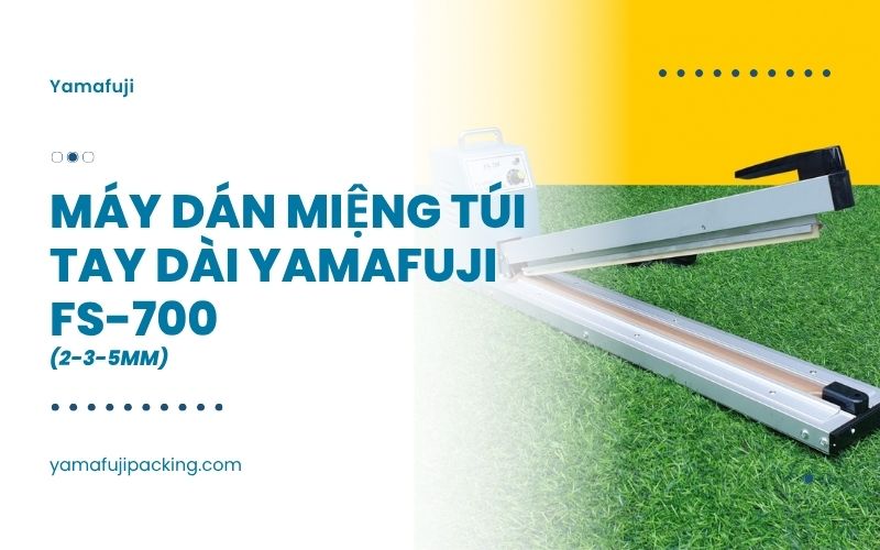 Máy dán miệng túi tay dài Yamafuji FS-700 (2-3-5mm)