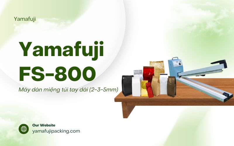 Máy dán miệng túi tay dài Yamafuji FS-800 (2-3-5mm)