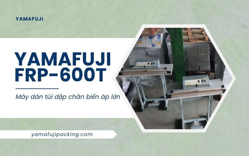 Máy dán túi dập chân Yamafuji FRP-600T