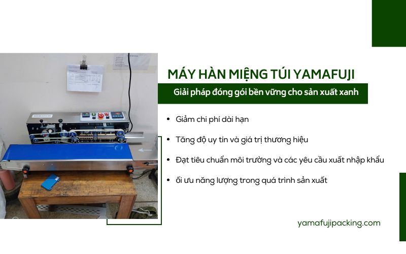 Máy hàn miệng túi Yamafuji - Giải pháp đóng gói bền vững