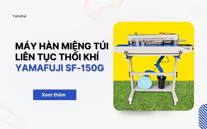 Máy hàn miệng túi liên tục thổi khí Yamafuji SF-150G (vỏ sơn)