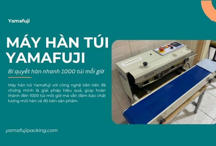Máy hàn túi Yamafuji - Bí quyết hàn nhanh 1000 túi mỗi giờ