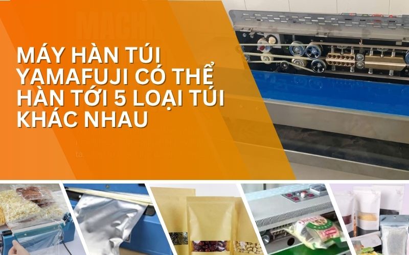 Máy hàn miệng túi Yamafuji có thể hàn tới 5 loại túi khác nhau