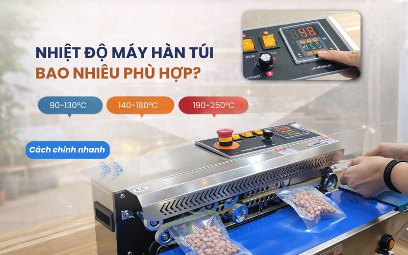 Nhiệt độ máy hàn túi bao nhiêu phù hợp? 