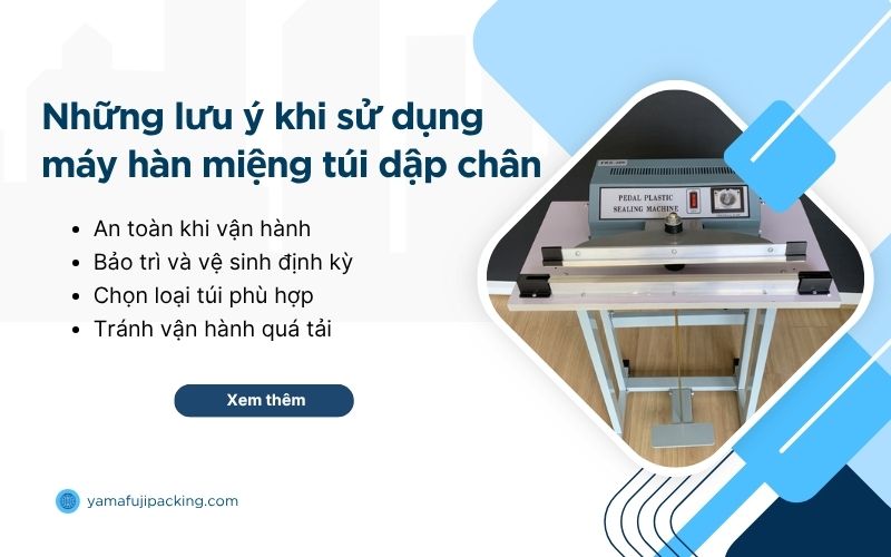 Những lưu ý khi sử dụng máy hàn miệng túi dập chân